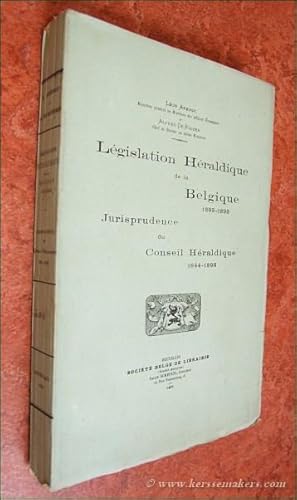 Seller image for Lgislation Hraldique de la Belgique 1595-1895. Jurisprudence du Conseil Hraldique 1844-1895. for sale by Emile Kerssemakers ILAB