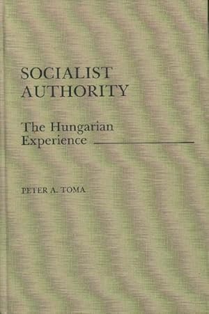 Socialist Authority; The Hungarian Experience