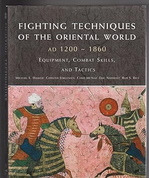 Seller image for FIGHTING TECHNIQUES OF THE ORIENTAL WORLD. AD 1200 - 1860. Equipment, Combat Skills, and Tactics for sale by BOOK NOW