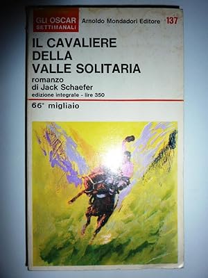 " Gli Oscar Settimanali - IL CAVALIERE DELLA VALLE SOLITARIA. Romanzo di Jack Schaefer. Edizione ...