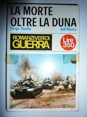 " Romanzi Veri di Guerra - LA MORTE OLTRE LA DUNA"