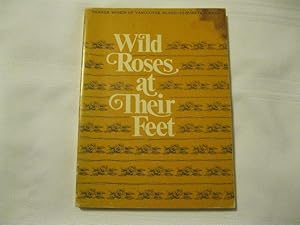 Wild Roses at Their Feet Pioneer Women of Vancouver Island