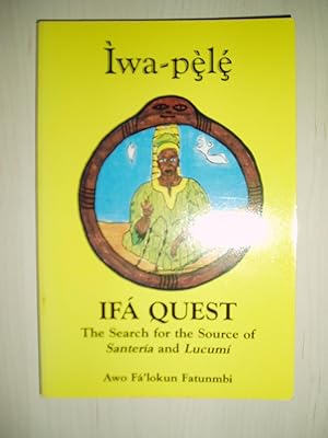 Imagen del vendedor de Iwa-pele : Ifa Quest : Search for the Source of Santeria and Lucumi a la venta por Expatriate Bookshop of Denmark