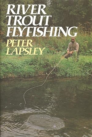 Seller image for RIVER TROUT FLYFISHING. By Peter Lapsley. for sale by Coch-y-Bonddu Books Ltd