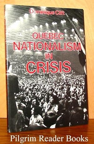 Quebec Nationalism in Crisis.