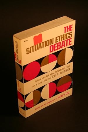 Bild des Verkufers fr The situation ethics debate. Edited with an introduction by Harvey Cox zum Verkauf von Steven Wolfe Books