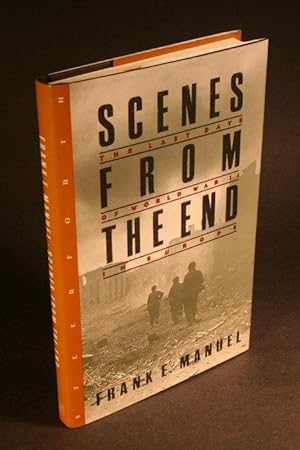 Image du vendeur pour Scenes from the end: the last days of World War II in Europe. mis en vente par Steven Wolfe Books