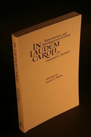 Seller image for In laudem Caroli: Renaissance and Reformation studies for Charles G. Nauert, Jr. Edited by James V. Mehl for sale by Steven Wolfe Books