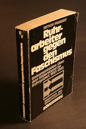 Immagine del venditore per Ruhrarbeiter gegen den Faschismus : Dokumentation ber den Widerstand im Ruhrgebiet 1933-1945. venduto da Steven Wolfe Books