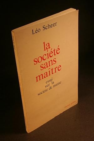 Seller image for La Socit sans matre : essai sur la socit de masse. for sale by Steven Wolfe Books