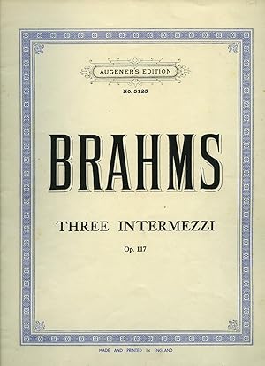 Seller image for Three Intermezzi Opus 117 [Piano Sheet Music] Augener's Edition No. 5125 for sale by Little Stour Books PBFA Member