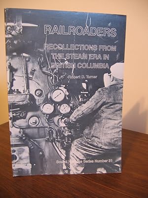 Imagen del vendedor de Railroaders/Recollections From The Steam Era in British Columbia a la venta por Empire Books