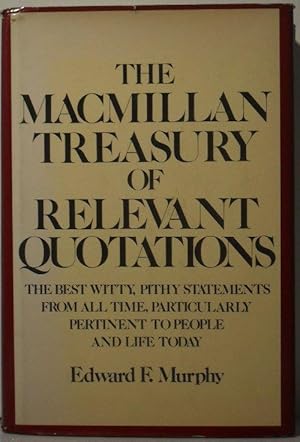 Image du vendeur pour The Macmillan Treasury of Relevant Quotations mis en vente par Washburn Books