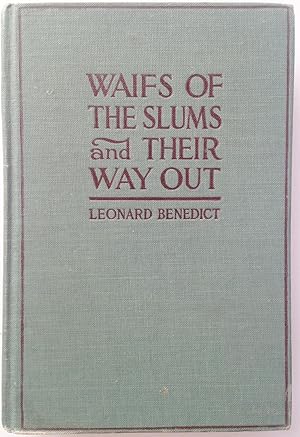 Immagine del venditore per WAIFS OF THE SLUMS AND THEIR WAY OUT venduto da Aah Rare Chicago