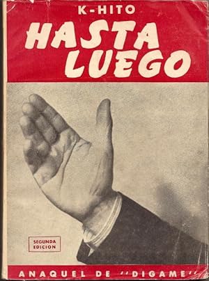 Seller image for Hasta Luego : Este Es El Mundo!, Plticas de Familia; El Loro de Aguas Calientes, Novela de Costumbres Espaoles; Cascote, Inspirados Versos for sale by Florida Mountain Book Co.