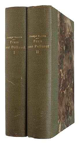 Fram over Polhavet. Den Norske Polarfærd 1893-96. Med et Tillæg af Otto Sverdrup. 2 vols. [PMM 38...