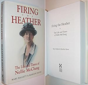 Seller image for Firing the Heather : The Life and Times of Nellie McClung for sale by Alex Simpson