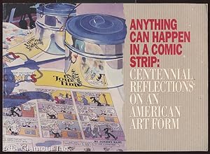 Seller image for ANYTHING CAN HAPPEN IN A COMIC STRIP; Centennial Reflections on an American Art Form for sale by Alta-Glamour Inc.