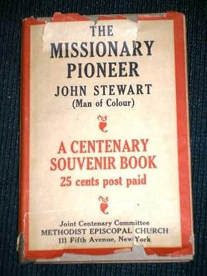 Missionary Pioneer, The: or a Brief Memoir of the Life, Labours,and Death of John Stewart, (Man o...