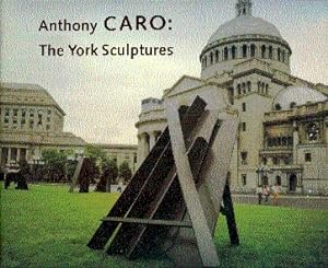 Imagen del vendedor de Anthony Caro: The York Sculptures a la venta por LEFT COAST BOOKS