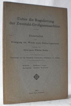 Ueber die Regulierung der Zweitakt-Großgasmaschine. Dissertation an der Königlichen Technischen H...
