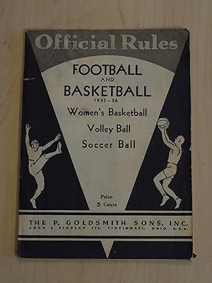 Official Rules Football and Basketball 1935 - 1936 , Women's Basketball , Volley Ball , Soccer Ball