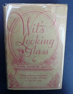 Wit's Looking-Glass - French Epigrams, Madrigals Etc of All Periods Chosen & Reflected in English...
