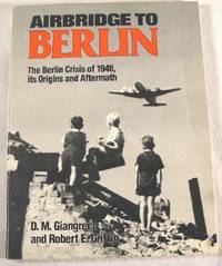 Immagine del venditore per Airbridge to Berlin: The Berlin Crisis of 1948, Its Origins and Aftermath venduto da Resource Books, LLC