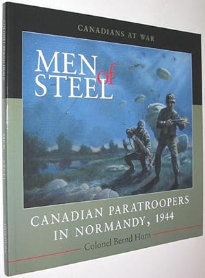 Men of Steel : Canadian Paratroopers in Normandy, 1944