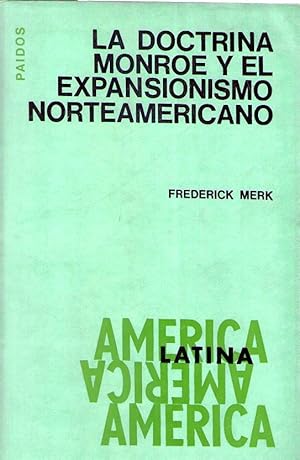 LA DOCTRINA MONROE Y EL EXPANSIONISMO NORTEAMERICANO 1843 - 1849