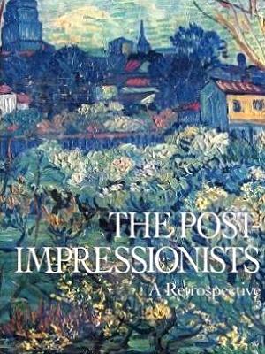 The Post-Impressionists: A Retrospective