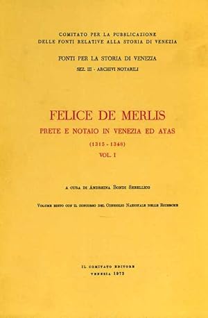 Seller image for Felice De Merlis prete e notaio in Venezia ed Ayas 1315-1348. Vol.I. for sale by FIRENZELIBRI SRL