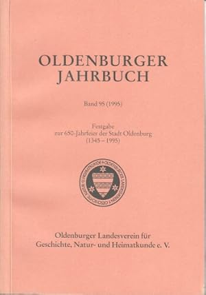 Seller image for Oldenburger Jahrbuch. Bd. 95 fr 1995. Festgabe zur 650-Jahrfeier der Stadt Oldenburg (1345 - 1995) for sale by Bcher bei den 7 Bergen