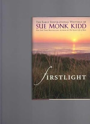 Firstlight: The Early Inspirational Writings of Sue Monk Kidd