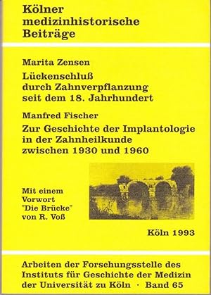 Lückenschluss durch Zahnverpflanzung seit dem 18. Jahrhundert. [bound with] Zur Geschichte der Im...