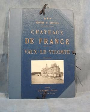 Immagine del venditore per Chateaux de France - Vaux-le-Vicomte, intrieurs et extrieurs venduto da A. Van Zaelen antiquariaat