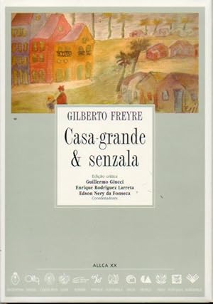 Seller image for CASA-GRANDE & SENZALA. Ediao crtica de Guillermo Giucci, Enrique Rodrguez Larreta y Edson Nery da Fonseca, Coordenadores. for sale by angeles sancha libros