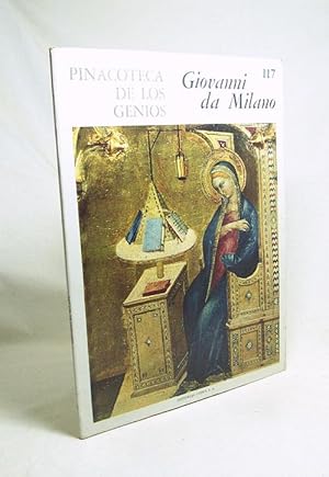 Bild des Verkufers fr Giovanni da Milano : Pinacoteca de Los Genios. La mas grandiosa coleccion de arte del mundo / Monografia por Liana Castelfranchi-Vegas, Traduccion por Angel Sanchez Gijon, El juicio del siglo XX, por Ernesto B. Rodriguez zum Verkauf von Versandantiquariat Buchegger