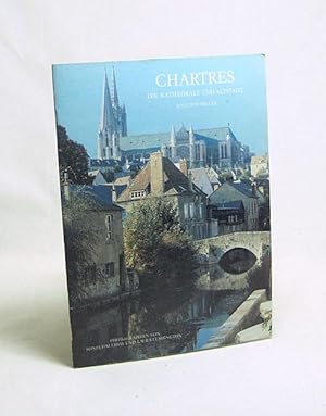 Immagine del venditore per Chartres : die Kathedrale und Altstadt / Text von Malcolm Miller. Photographien von Sonia Halliday . venduto da Versandantiquariat Buchegger
