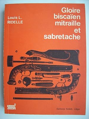 Gloire, biscaïen, mitraille et sabretache.