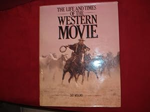 Seller image for The Life and Times of the Western Movie. for sale by BookMine