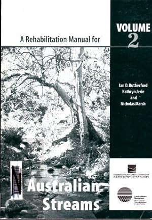 A Rehabilitation Manual for Australian Streams, Volume 2