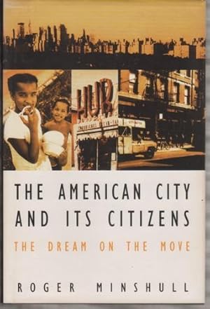 Seller image for THE AMERICAN CITY AND ITS CITIZENS: THE DREAM ON THE MOVE for sale by Holybourne Rare Books ABA ILAB