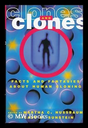 Seller image for Clones and Clones : Facts and Fantasies about Human Cloning / Edited by Martha C. Nussbaum and Cass R. Sunstein for sale by MW Books Ltd.
