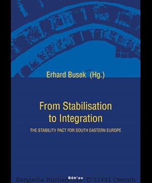 Seller image for From Stabilisation to Integration. The Stability Pact for South Eastern Europe. Vol. 1 Articles, Vol. 2 Documents. for sale by Antiquariat Bergische Bcherstube Mewes