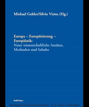 Seller image for Europa - Europisierung - Europistik: Neue wissenschaftliche Anstze, Methoden und Inhalte. (Arbeitskreis Europische Integration. Historische Forschungen. Verffentlichungen 7). for sale by Antiquariat Bergische Bcherstube Mewes