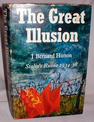 The Great Illusion; Stalin's Russia 1934-38