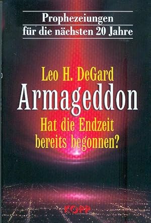 Armageddon. Hat die Endzeit bereits begonnen? NEUWERTIG