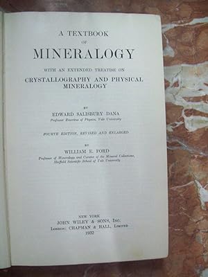A TEXTBOOK OF MINERALOGY WITH AN EXTENDED TREATISE ON CRYSTALLOGRAPHY AND PHYSICAL MINERALOGY