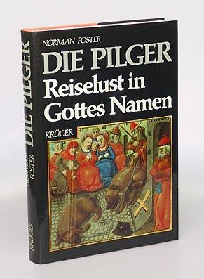 Die Pilger. Reiselust in Gottes Namen.